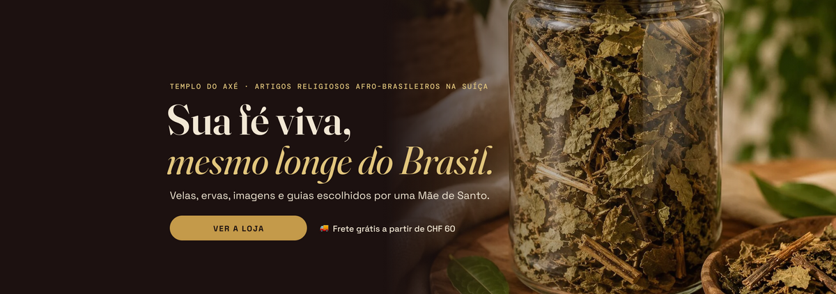Sua fé viva, mesmo longe do Brasil. Velas, ervas, imagens e guias escolhidos por uma Mãe de Santo. Frete grátis a partir de CHF 60.